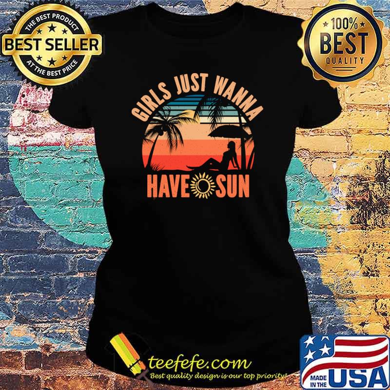 Girls Just Wanna Have Sun Women Palms Tree Retro Beach Life T-Shirt Ladies tee Girls Just Wanna Have Sun Women Palms Tree Retro Beach Life T-Shirt Ladies tee