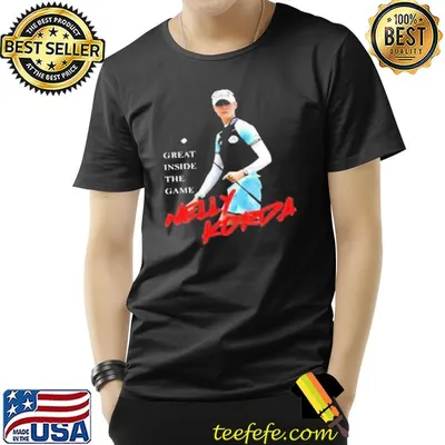 Great inside the game nelly korda shirt