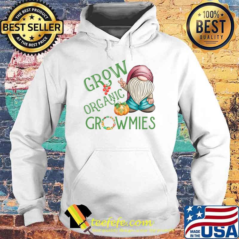 Grow Organic Garden Gnomes Local Farmer T-Shirt Hoodie Grow Organic Garden Gnomes Local Farmer T-Shirt Hoodie