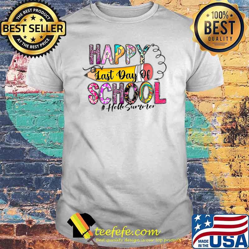 Happy Last Day Of School Leopard Pencil Hello Summer Teacher T-Shirt Unisex Happy Last Day Of School Leopard Pencil Hello Summer Teacher T-Shirt Unisex