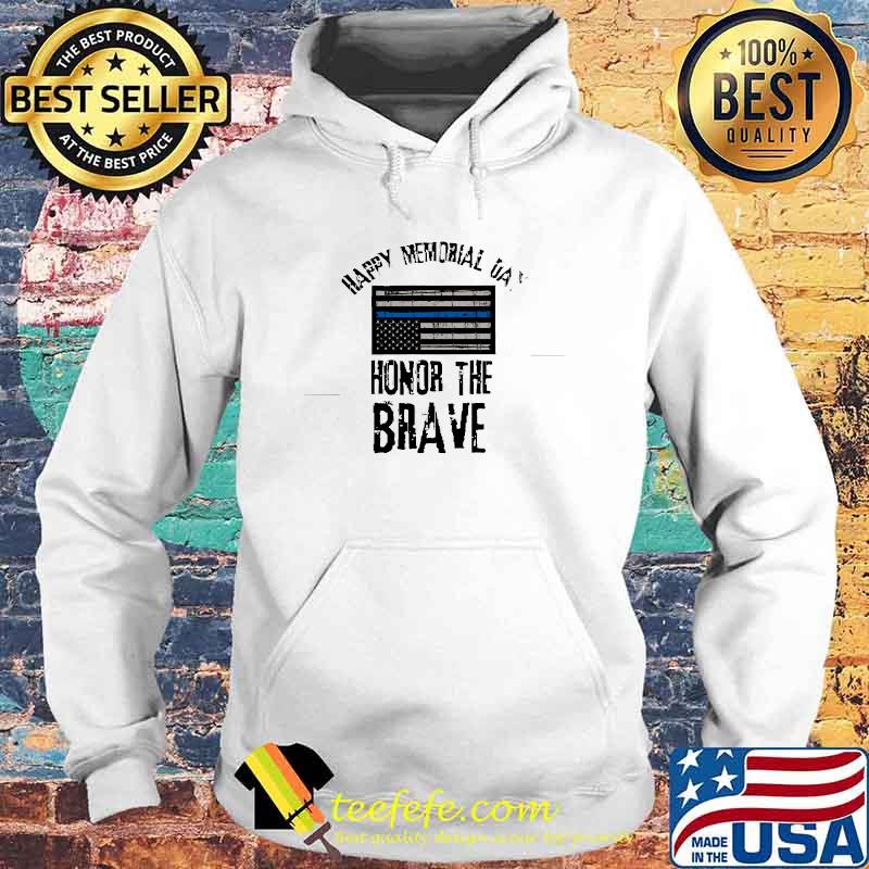Happy memorial day usa honor the brave flag T-Shirt Hoodie Happy memorial day usa honor the brave flag T-Shirt Hoodie