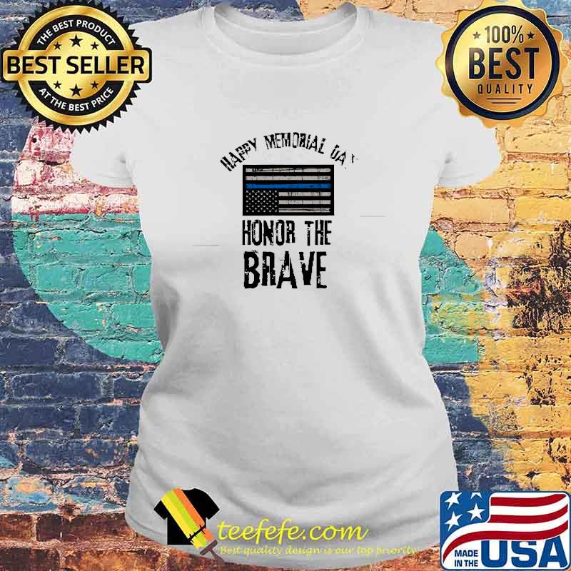 Happy memorial day usa honor the brave flag T-Shirt Laides tee Happy memorial day usa honor the brave flag T-Shirt Laides tee