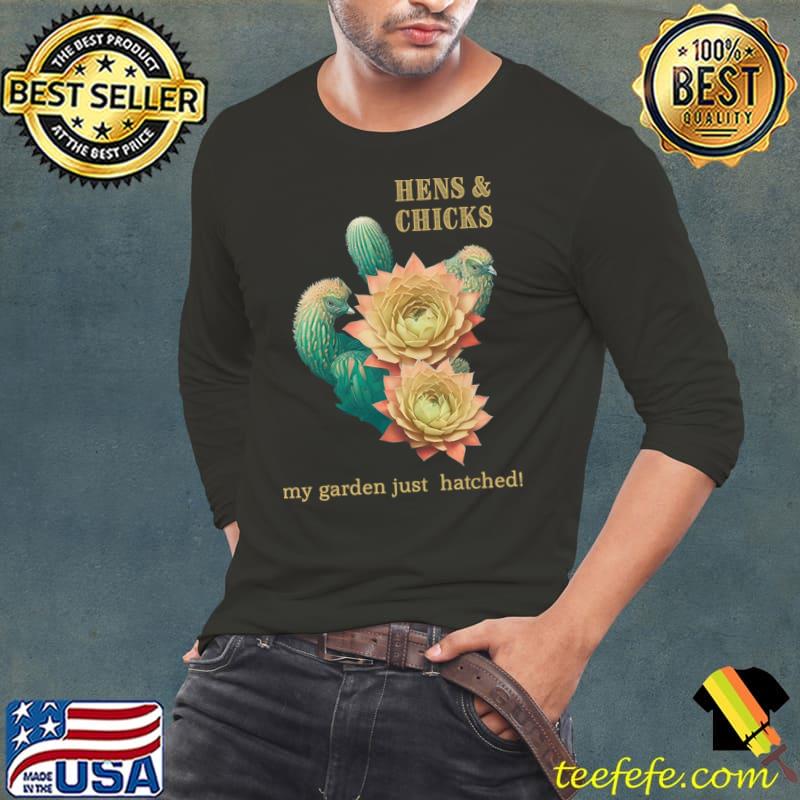 Hens And Chicks My Garden Just Hatched Cactus Flowers T-Shirt