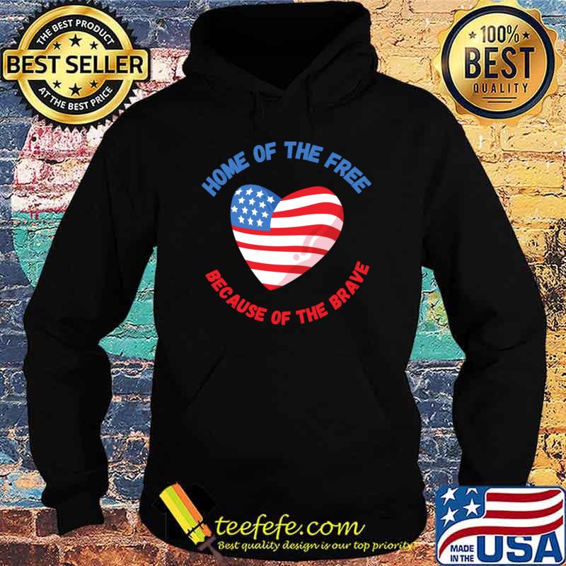 Home of the free because of the brave heart american flag T-Shirt