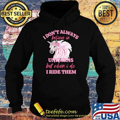 I Don't Always Believe Unicorns But When I do I Ride Them Unicorn T-Shirt
