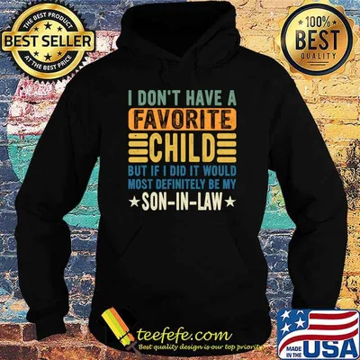 I don't have a favorite child but if did would definitely be my son-in-law retro T-Shirt