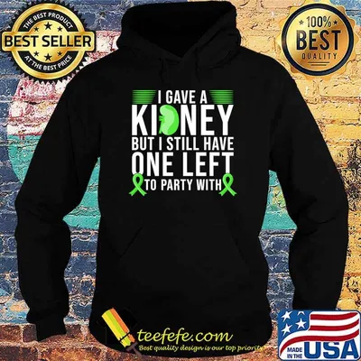 I gave a kidney donor but i still have one left to party with ribbon T-Shirt