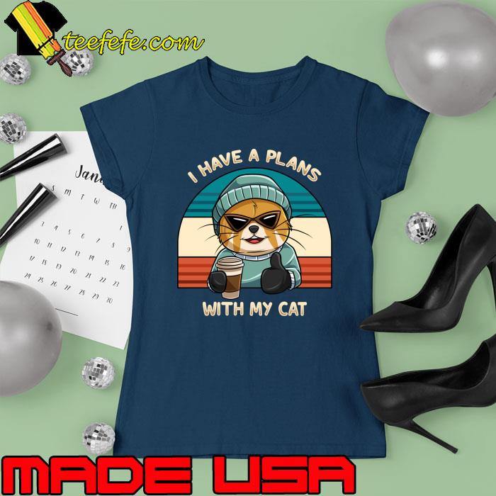 I have A Plan With My Cat Vintage Sunset T-Shirt I have A Plan With My Cat Vintage Sunset T-Shirt
