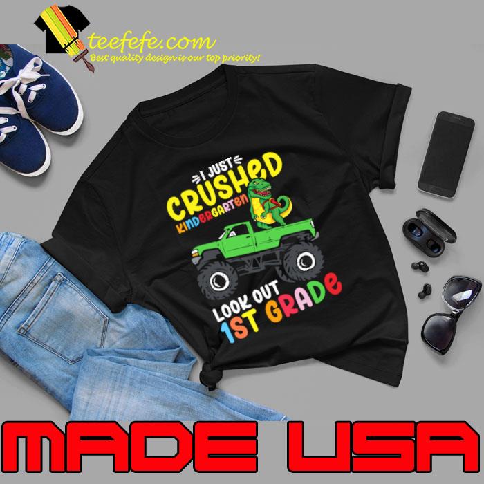 I Just Crushed Kindergarten Look Out First Grade Dinosaur Tractor T-Shirt Unisex I Just Crushed Kindergarten Look Out First Grade Dinosaur Tractor T-Shirt Unisex