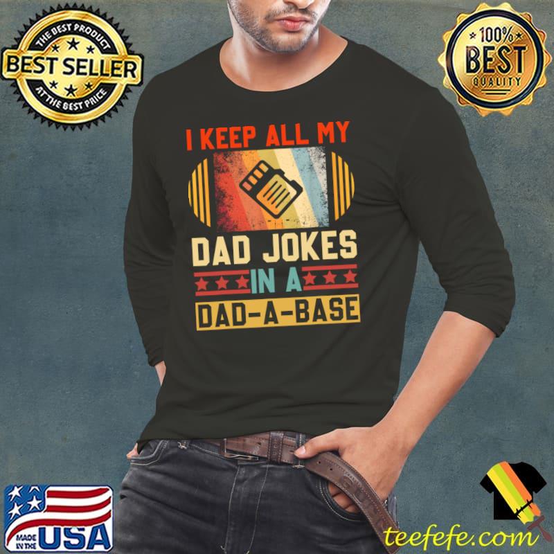 I Keep All My Dad Jokes In A Dad-A-Base Vintage Fathers Day T-Shirt
