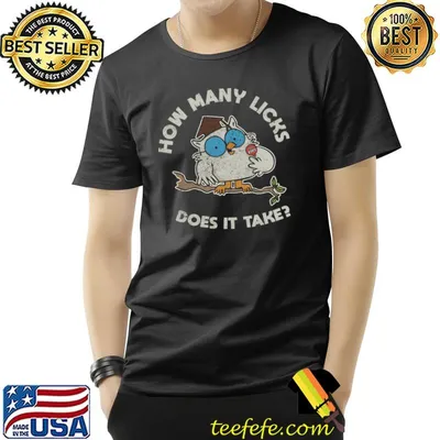 I Know How Many Licks It Takes Owl T-Shirt