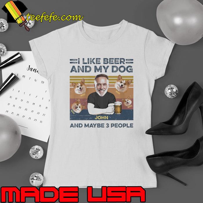 I Like Beer And My Dog And Maybe 3 People Vintage s Ladies tee I Like Beer And My Dog And Maybe 3 People Vintage s Ladies tee