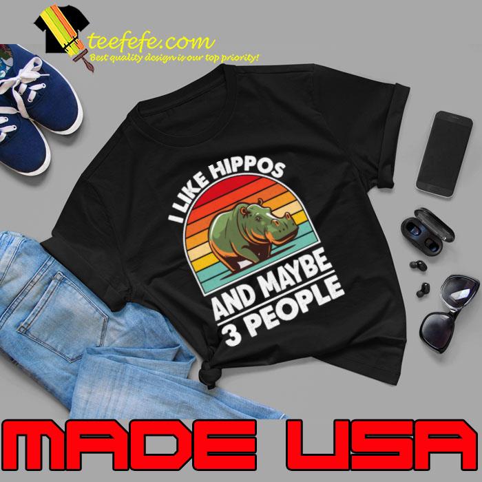 I Like Hippos And Maybe 3 People Vintage T-Shirt Unisex I Like Hippos And Maybe 3 People Vintage T-Shirt Unisex