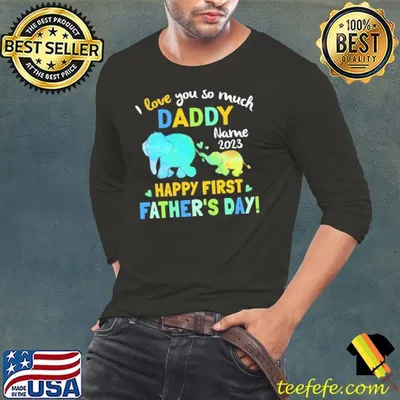 I love you so much Daddy name 2023 happy father's day elephant shirt