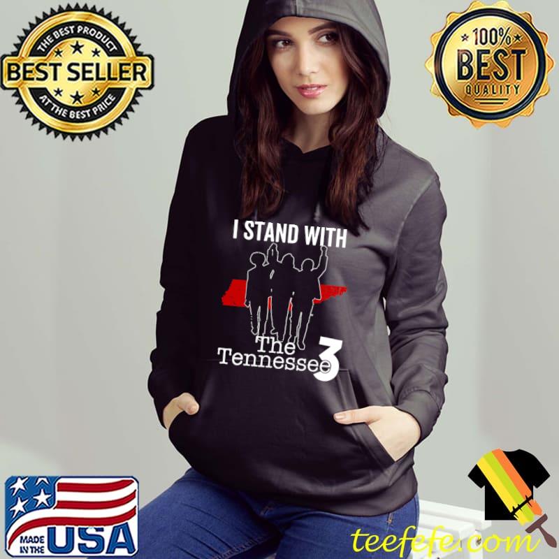 I stand with the tennessee three T-Shirt Hoodie I stand with the tennessee three T-Shirt Hoodie