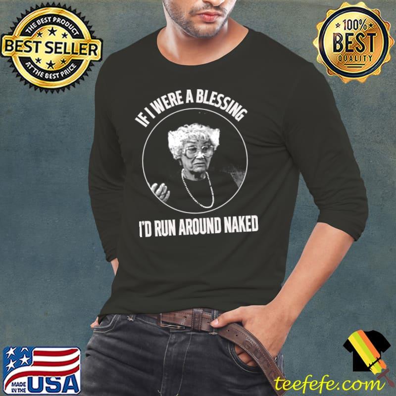 If I Were A Blessing Run Around Naked Goth Chick T-Shirt Long Sleeve Tee If I Were A Blessing Run Around Naked Goth Chick T-Shirt Long Sleeve Tee