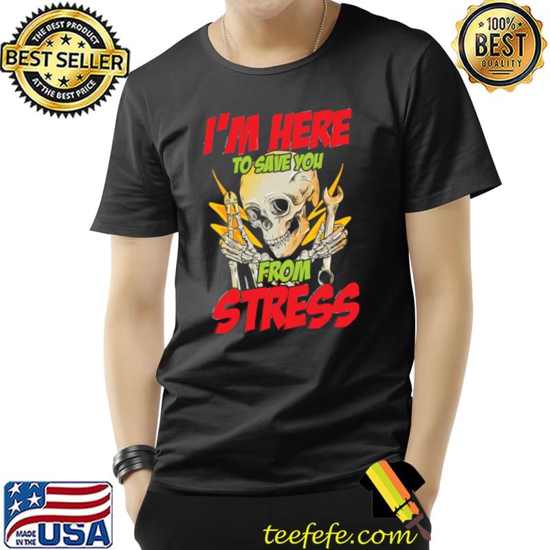 I'm Here To Save You From Stress Electrician Skull T-Shirt