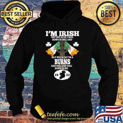 I'm Irish Not Because Was Born Ireland Burn 1922 Flags Cross T-Shirt