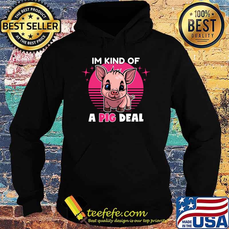 Im Kind Of A Pig Deal Vintage Animal Pun T-Shirt