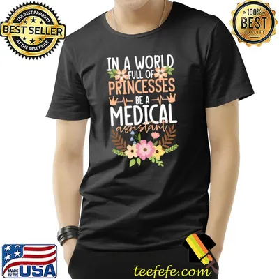 In A World Princesses Medical Heartbeat Flowers Clinical Assistant T-Shirt
