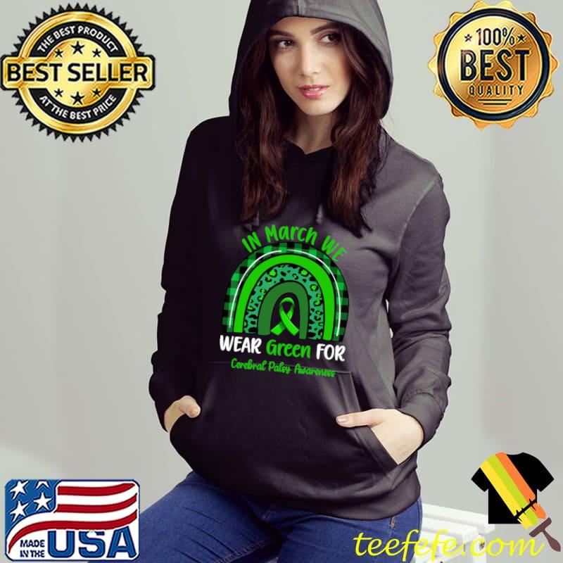 In march we wear green for cerebral palsy awareness rainbow leopard T-Shirt Hoodie In march we wear green for cerebral palsy awareness rainbow leopard T-Shirt Hoodie