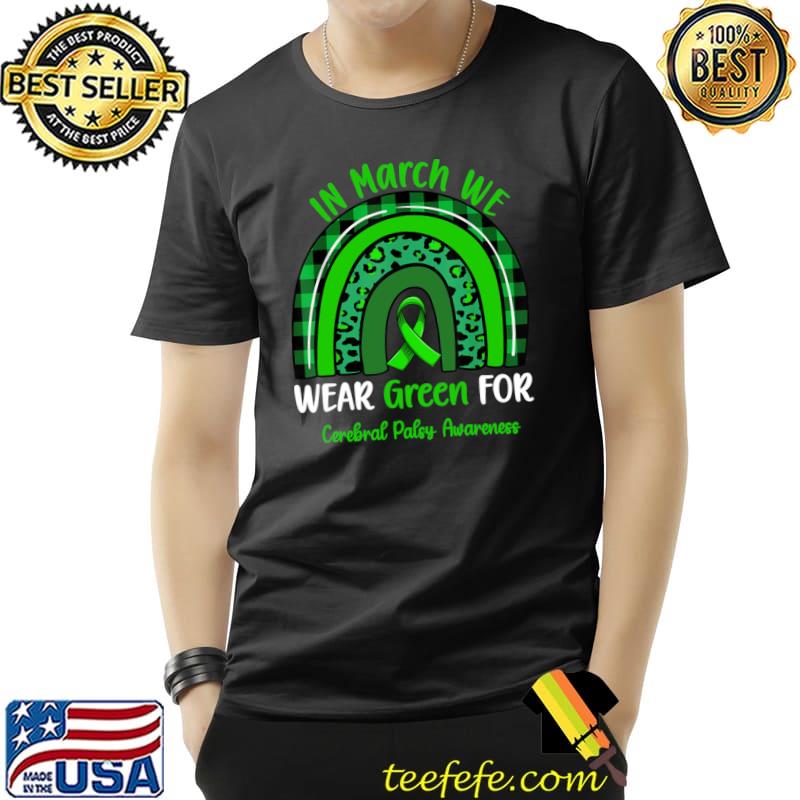 In march we wear green for cerebral palsy awareness rainbow leopard T-Shirt