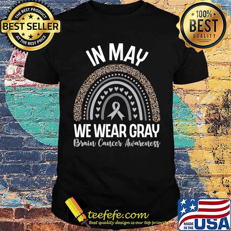 In May We Wear Gray Brain Cancer Awareness Month Rainbow Leopard T-Shirt Unisex In May We Wear Gray Brain Cancer Awareness Month Rainbow Leopard T-Shirt Unisex