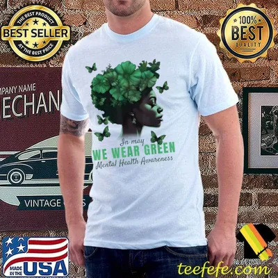 In May We Wear Green Mental Health Awareness Florals Butterflies T-Shirt