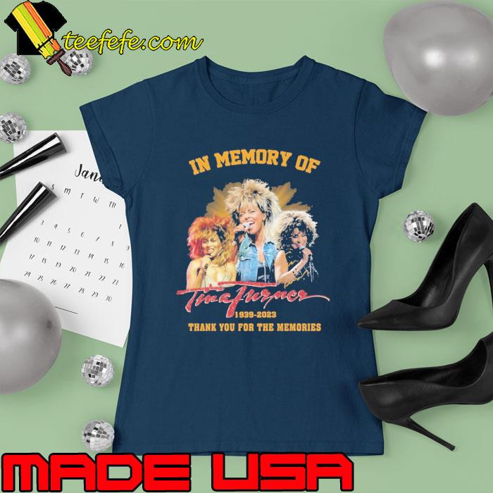 In memory of Tina Turner thank you for the memories signature s Ladies tee In memory of Tina Turner thank you for the memories signature s Ladies tee