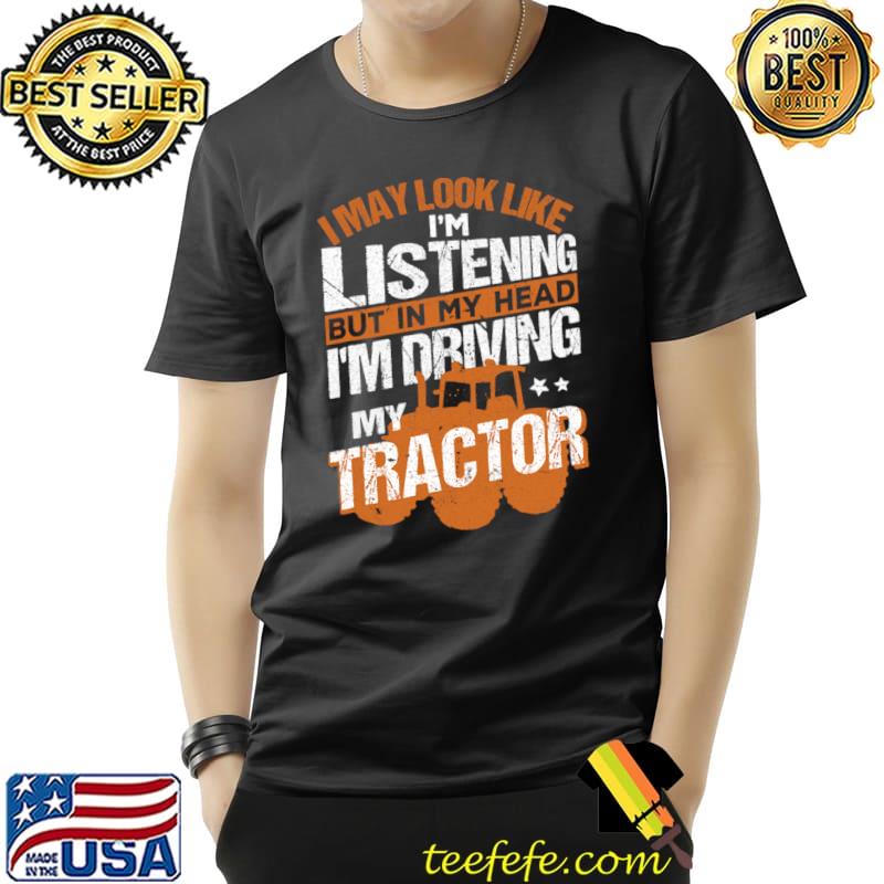 In My Head Im Driving My Tractor Stars Farmer T-Shirt