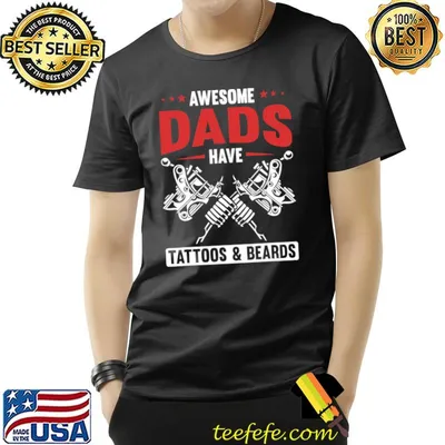 Inked Tattooist Awesome Dads Have Tattoos And Beards Tattoo T-Shirt