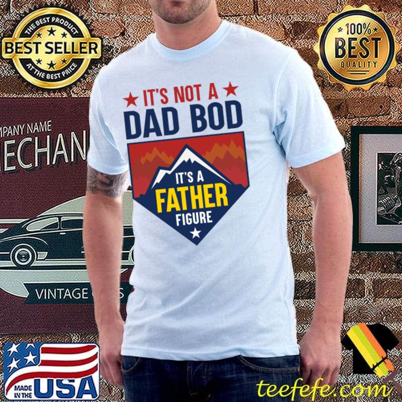 It's Not A Dad Bod It's A Father Figure Stars Vintage Father's Day T-Shirt