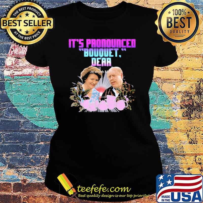 It's pronounced bouquet dear s Ladies tee It's pronounced bouquet dear s Ladies tee