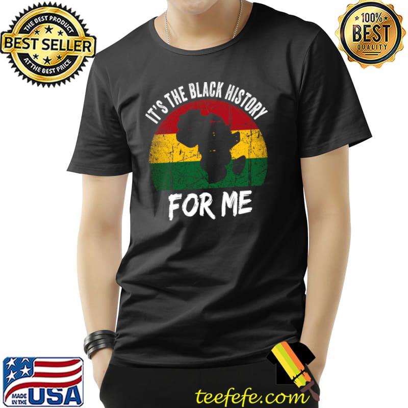 It's the black history for me vintage T-Shirt It's the black history for me vintage T-Shirt
