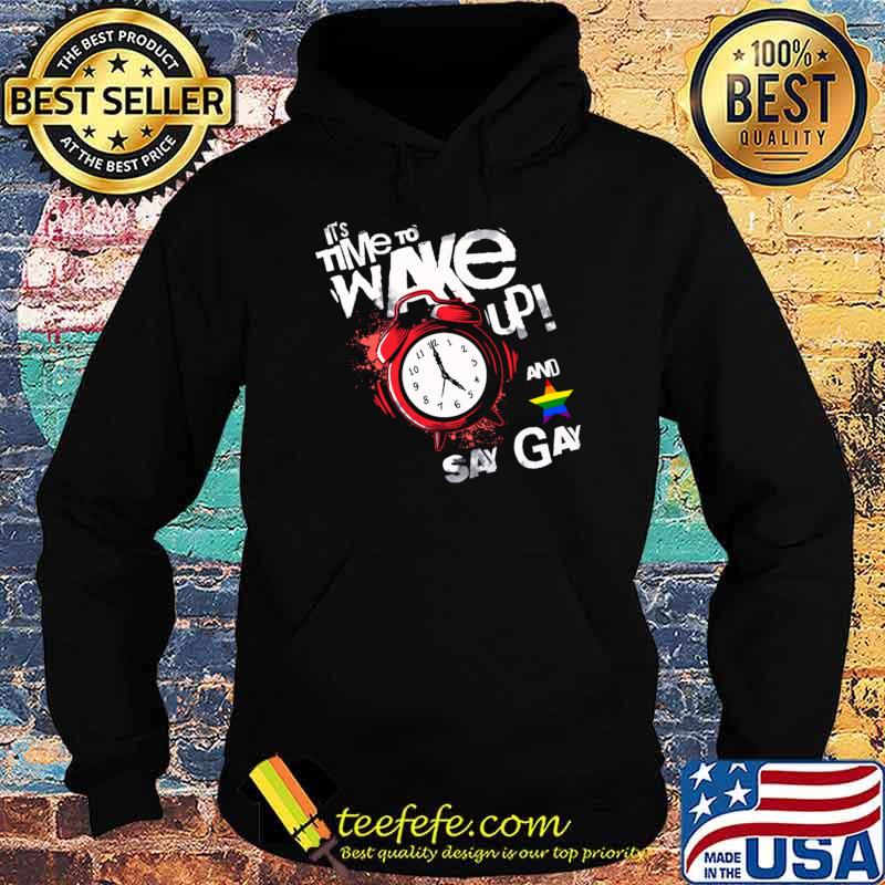 It's Time To Wake Up And Say Gay Pride We Say Gay Stars Lgbt T-Shirt