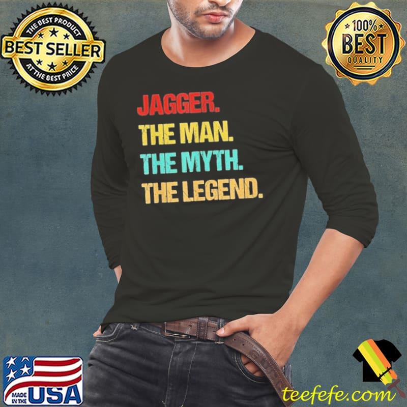 Jagger the man the myth the legend retro shirt Jagger the man the myth the legend retro shirt