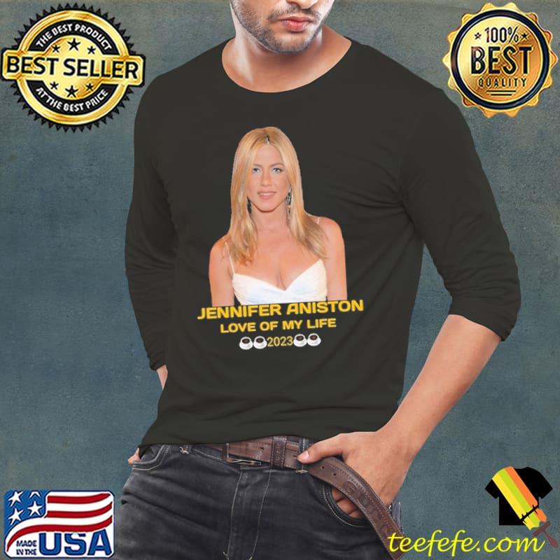 Jennifer aniston love of my life 2023 singer shirt