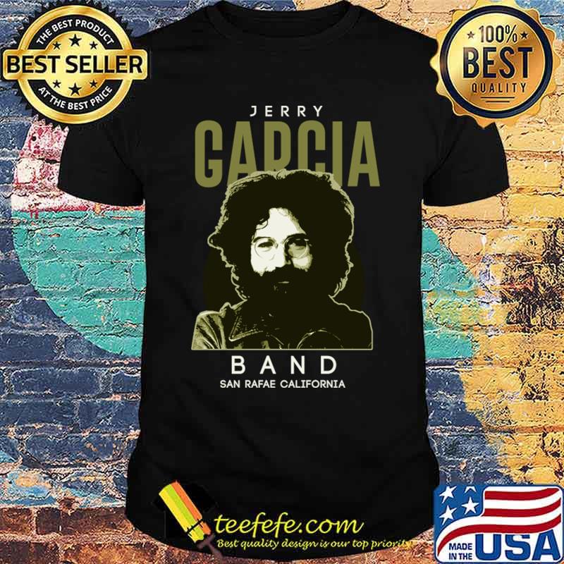 Jerry Garcia Band San Rafae California Vintage Rock T-Shirt Unisex Jerry Garcia Band San Rafae California Vintage Rock T-Shirt Unisex