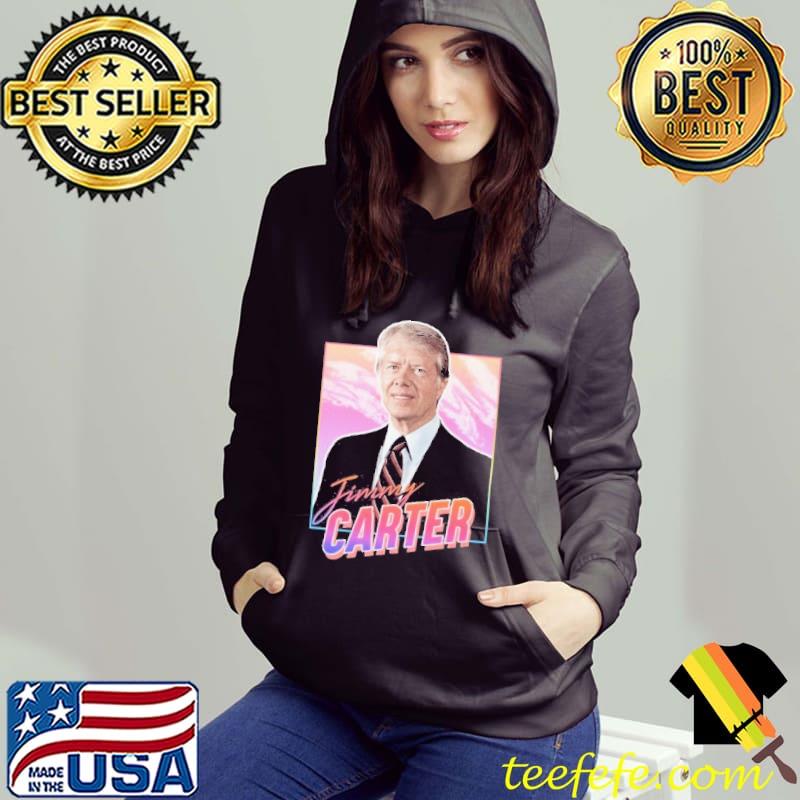 Jimmy Carter s Hoodie Jimmy Carter s Hoodie