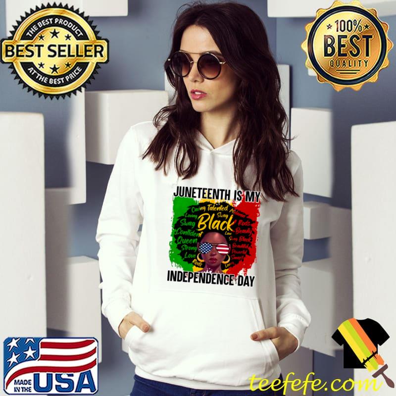 Juneteenth Is My Independence Day Sunglasses American Flag black women T-Shirt Hoodie Juneteenth Is My Independence Day Sunglasses American Flag black women T-Shirt Hoodie