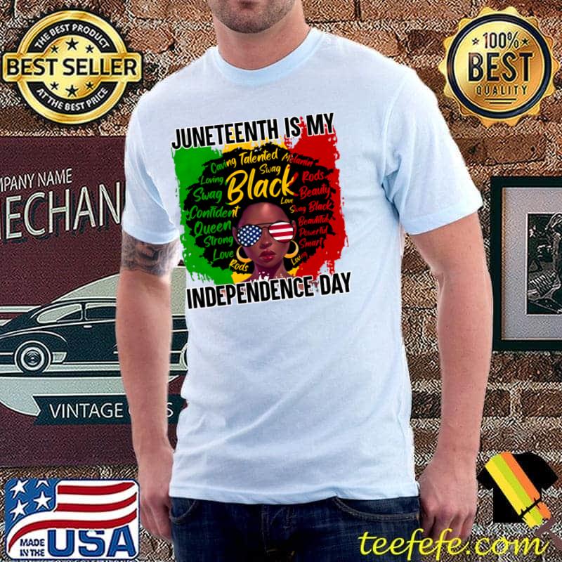 Juneteenth Is My Independence Day Sunglasses American Flag black women T-Shirt