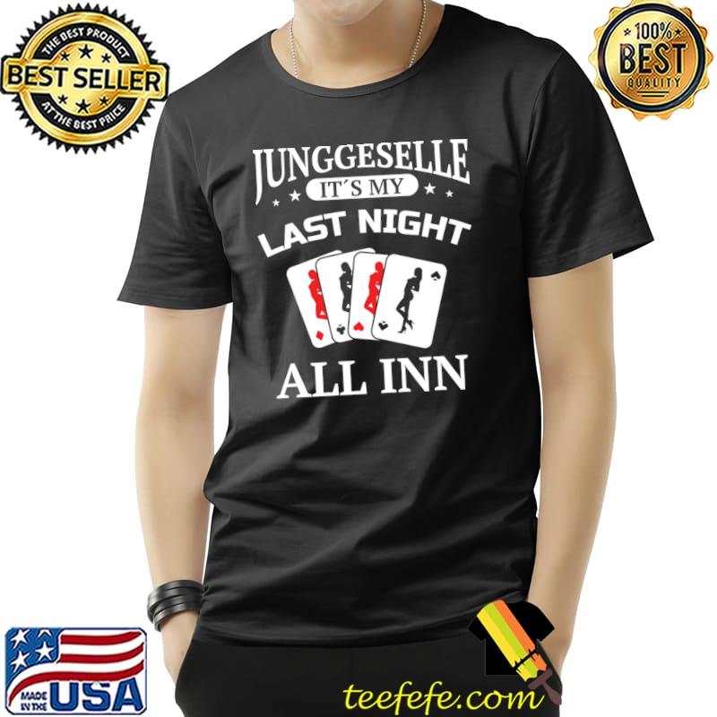 Junggeselle Last Night All Inn Rumbling Jga Groom Bachelor Party T-Shirt Unisex Junggeselle Last Night All Inn Rumbling Jga Groom Bachelor Party T-Shirt Unisex