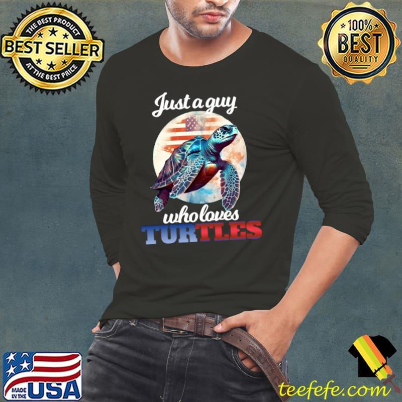 Just A Guy Who Loves Turtles American Flag T-Shirt