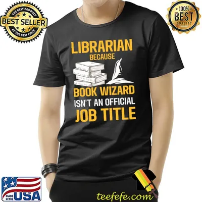 Librarian Because Book Wizard Isn't An Official Job Title T-Shirt