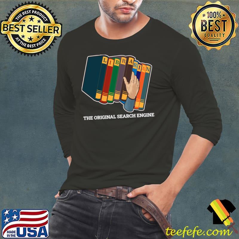Librarian Search Engine The Orginal Search Engine Books T-Shirt Long Sleeve Tee Librarian Search Engine The Orginal Search Engine Books T-Shirt Long Sleeve Tee
