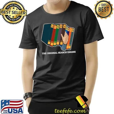 Librarian Search Engine The Orginal Search Engine Books T-Shirt