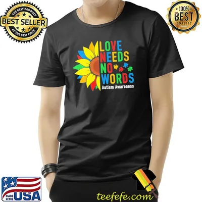Love needs no words autism awareness sunflower shirt