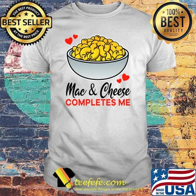 Mac and cheese completes me hearts T-Shirt