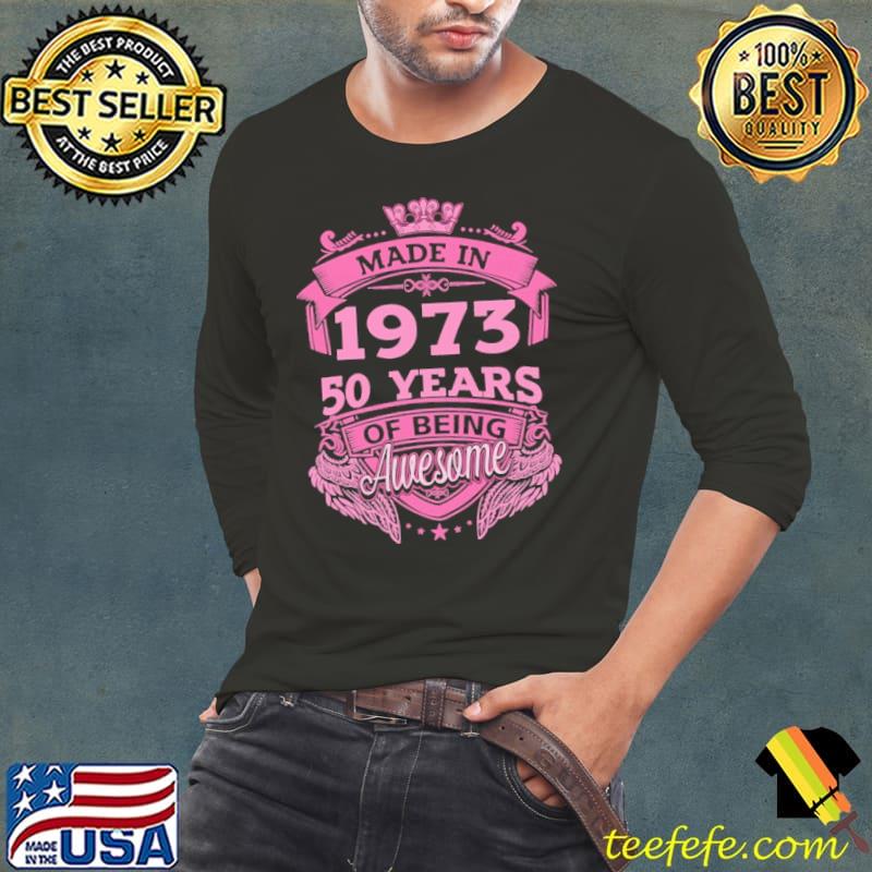 Made in 1973 50 years of being awesome wing birthday shirt Made in 1973 50 years of being awesome wing birthday shirt