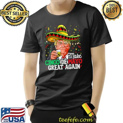 Make Cinco De Mayo Great Again Donald Trump Sombrero T-Shirt